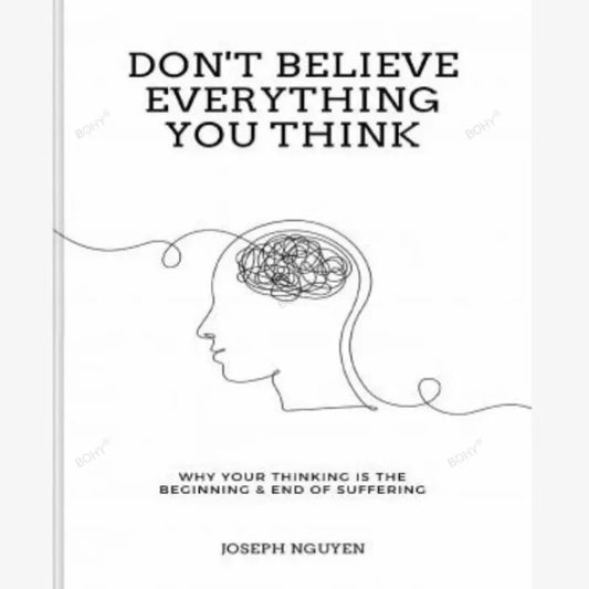 Don't Believe Everything You Think by Joseph Nguyen